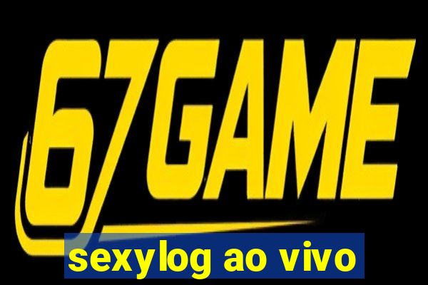 sexylog ao vivo